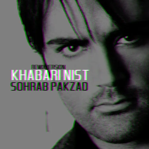 Sohrab Pakzad - Khabari Nist (Remix)