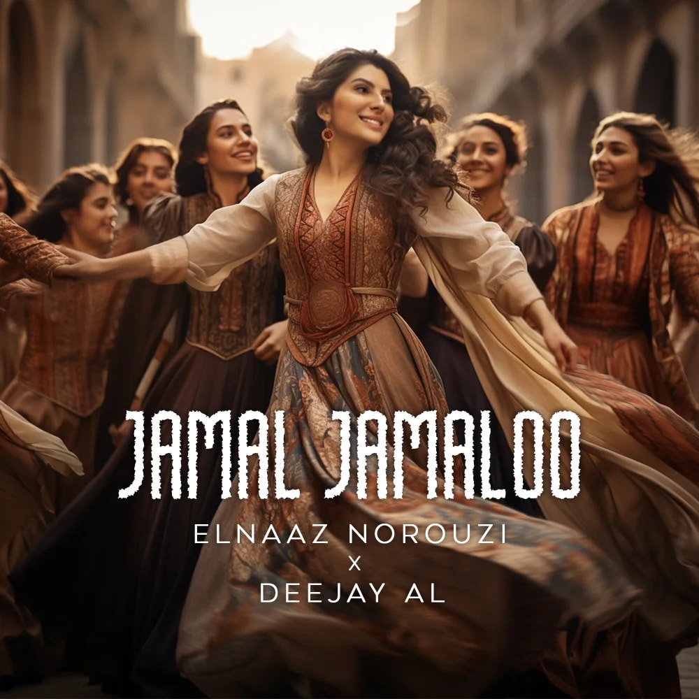 Elnaaz Norouzi & Deejay Al - Jamal Jamaloo