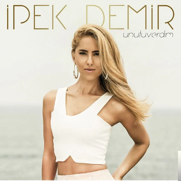 İpek Demir - Unutuverdim
