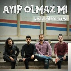 Ayıp Olmaz Mı - Aşk Bilmecesi