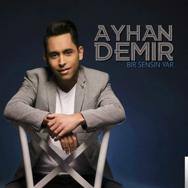 Ayhan Demir - Bir Sensin Yar
