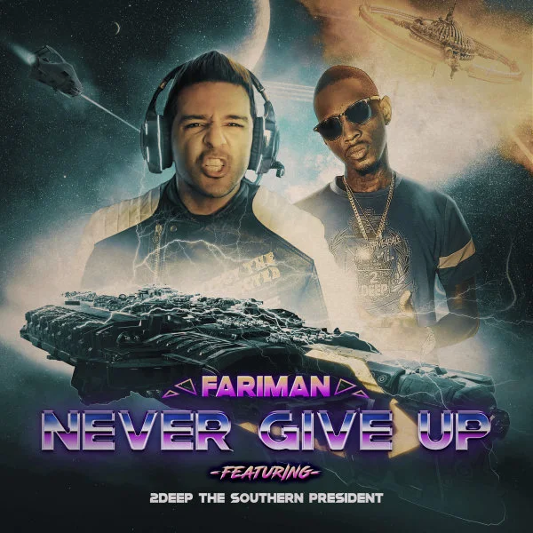 Fariman - Never Give Up (Ft 2Deep The Southern President)