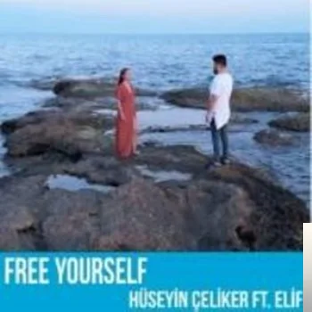 Hüseyin Çeliker - feat Elif-Free Yourself