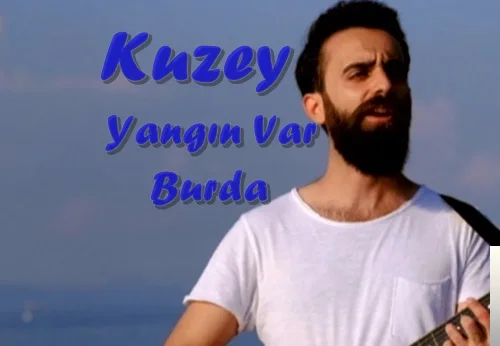 Kuzey - Yangın Var Burda