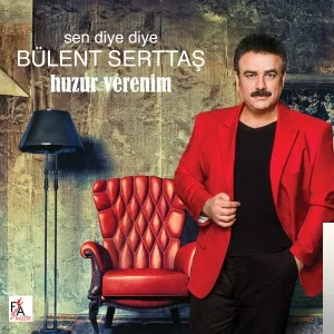 Bülent Serttaş - Sevenler Ölmez