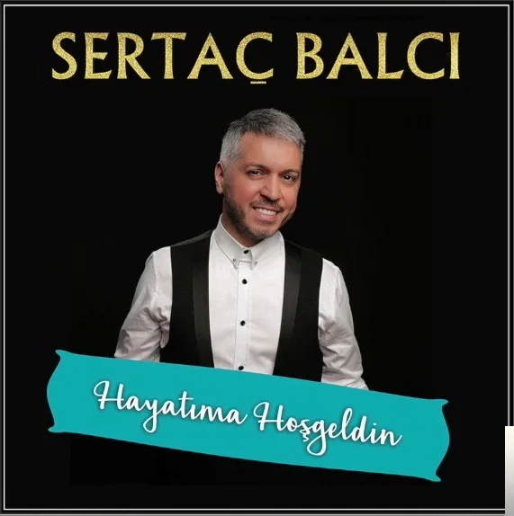 Sertaç Balcı - Hayatıma Hosgeldin