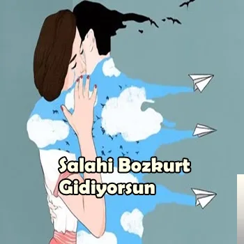 Salahi Bozkurt - Gidiyorsun