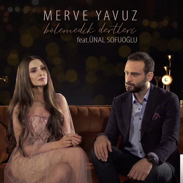Merve Yavuz - feat Ünal Sofuoğlu-Bölemedik Dertleri