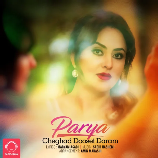 Parya - Cheghad Dooset Daram
