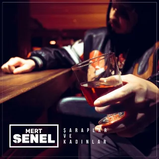 Mert Şenel - Şaraplar ve Kadınlar