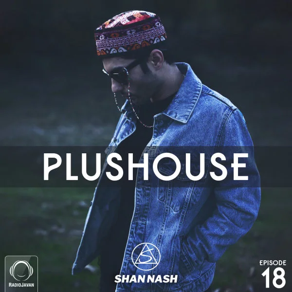 Shan Nash - PlusHouse 18