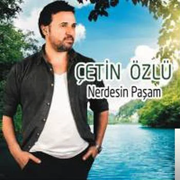 Çetin Özlü - Nerdesin Paşam