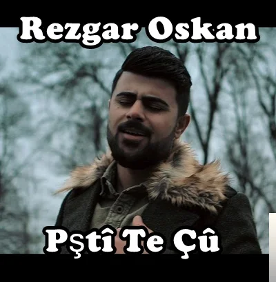 Rezgar Oskan - Pşti Te Çu