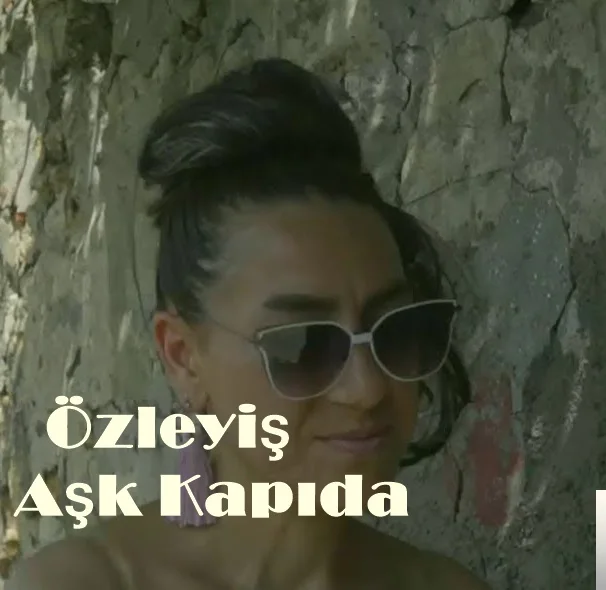 Özleyiş - Aşk Kapıda