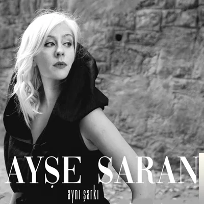 Ayşe Saran - Aynı Şarkı