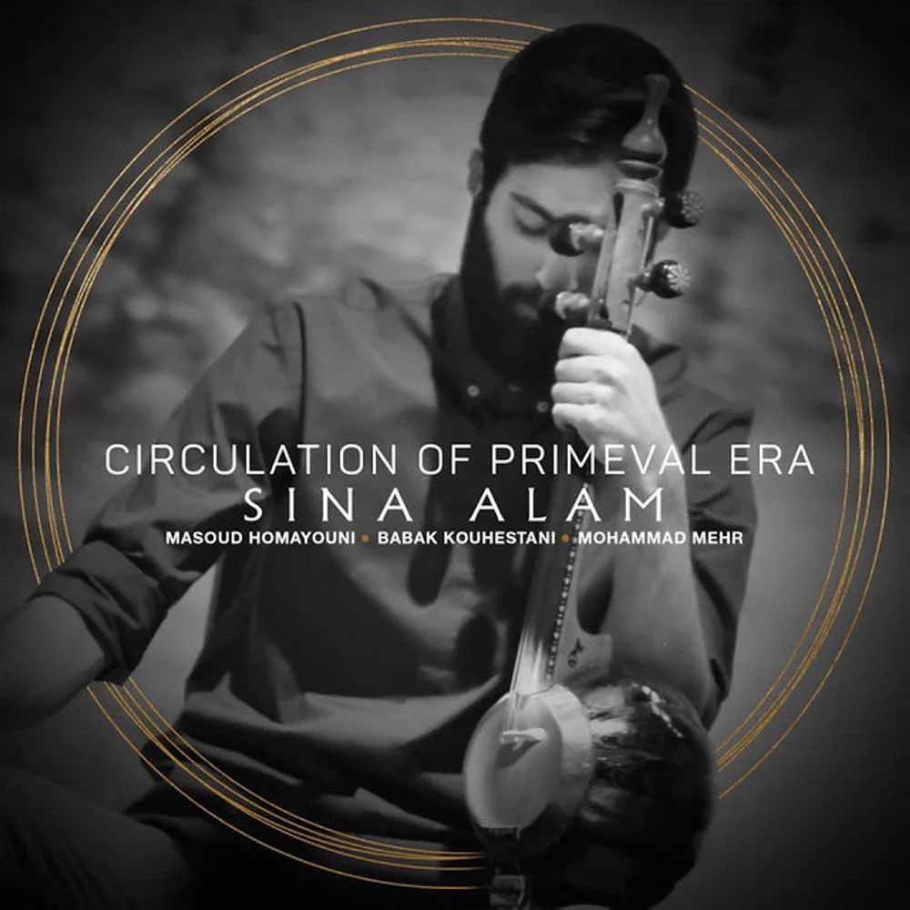Sina Alam, Masoud Homayouni, Babak Kouhestani, & Mohammad Mehr - Circulation of Primeval Era