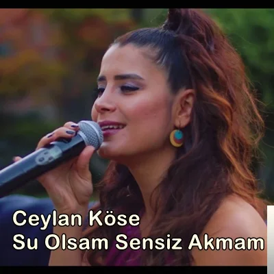 Ceylan Köse - Su Olsam Sensiz Akmam