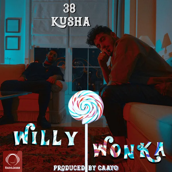 38 & Kusha - Willy Wonka