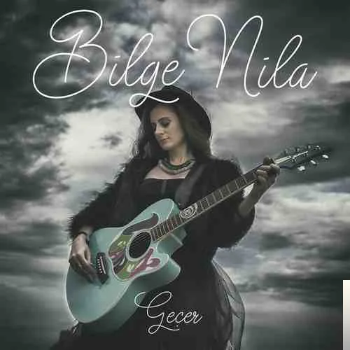 Bilge Nila - Geçer