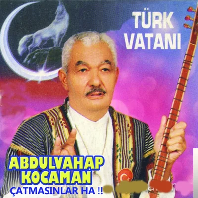 Abdulvahap Kocaman - Çatmasınlar Ha, Oğlum Bana Bak