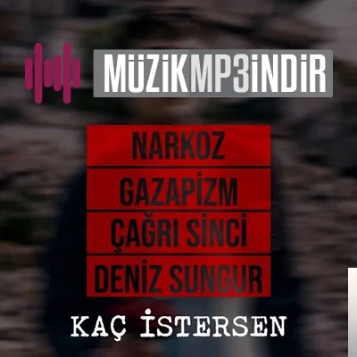 Narkoz - feat Gazapizm, Çağrı Sinci, Deniz Sungur-Kaç İstersen