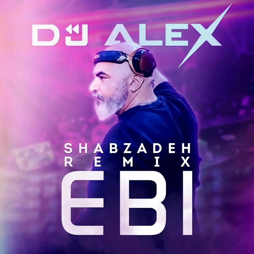 Ebi - Shabzadeh (DJ Alex Remix)