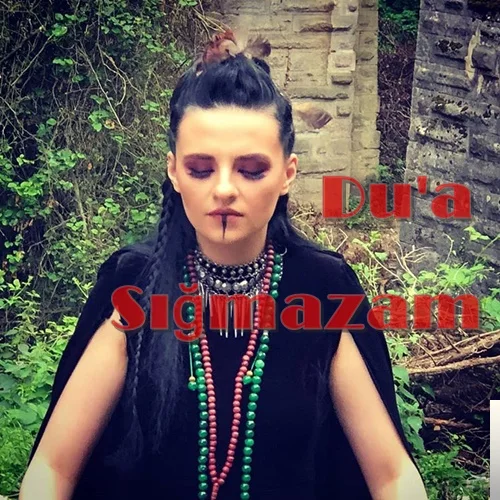 Dua - Sığmazam