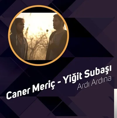 Yiğit Subaşı - feat Caner Meriç-Ardı Ardına