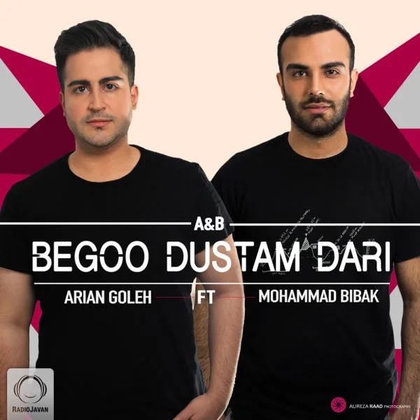 Arian Goleh - Begoo Dustam Dari (Ft Mohammad Bibak)