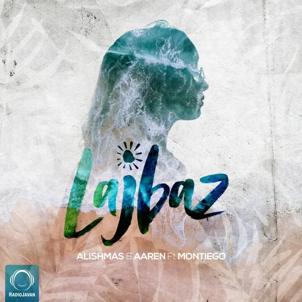 Alishmas & Aaren - Lajbaz (Ft Montiego)