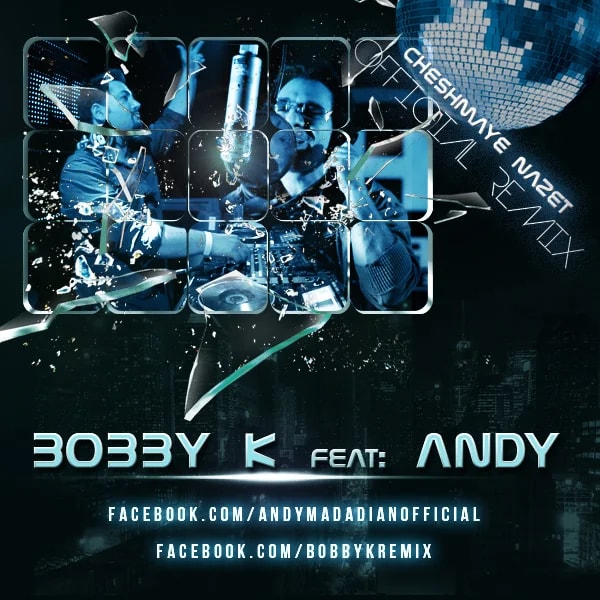 Bobby K - Cheshmaye Nazet (Ft Andy)