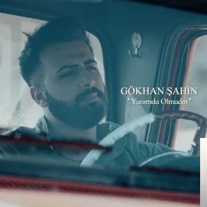 Gökhan Şahin - Yanımda Olmadın
