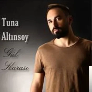 Tuna Altınsoy - Gül Karası
