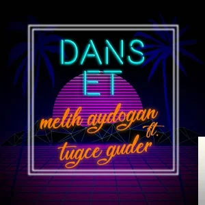 Melih Aydoğan - feat Tuğçe Güder-Dans Et