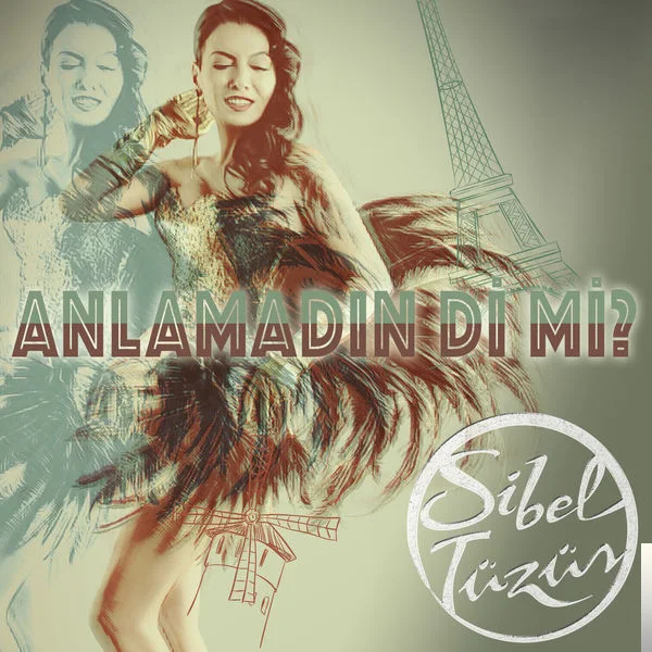 Sibel Tüzün - Anlamadın Di Mi