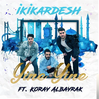 Koray Albayrak - feat ikikardesh-Yine Yine