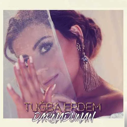 Tuğba Erdem - Darmaduman