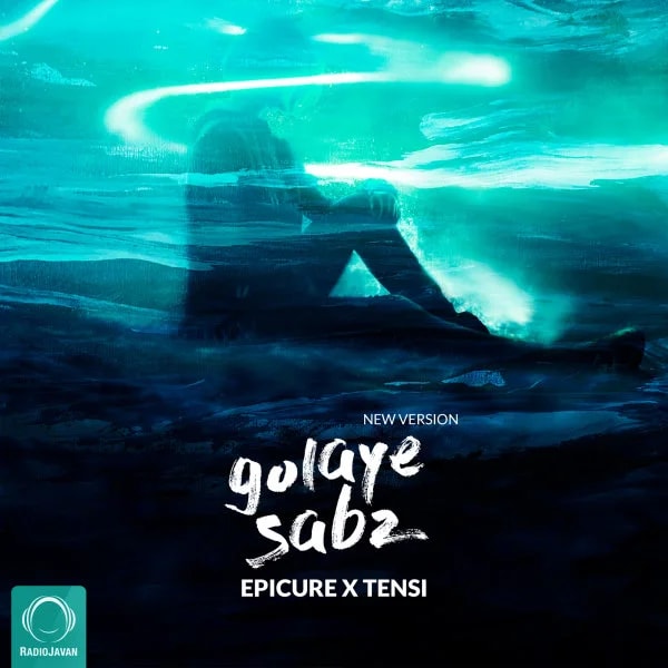 EpiCure & Tensi - Golaye Sabz (New Version)
