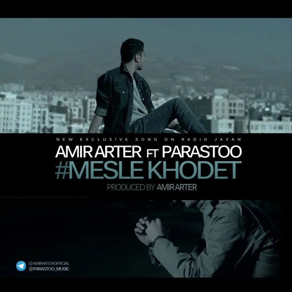 Amir Arter - Mesle Khodet (Ft Parastoo)
