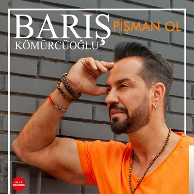 Barış Kömürcüoğlu - Pişman Ol