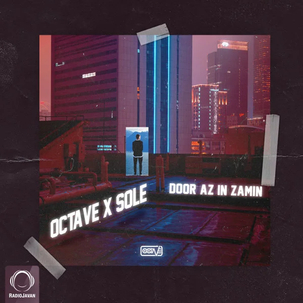 Octave - Door Az In Zamin (Ft Sole)