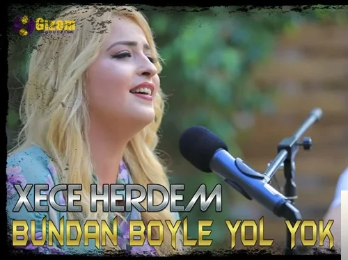 Xece Herdem - Bundan Böyle Yol Yok