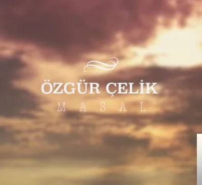 Özgür Çelik - Masal