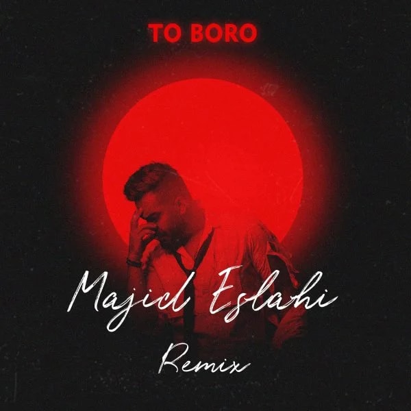 Majid Eslahi - To Boro (Remix)