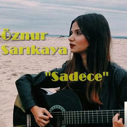 Öznur Sarıkaya - Anlamazdın