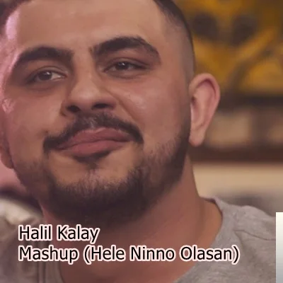 Halil Kalay - Hele Ninno Olasan (Mashup)