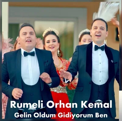 Rumeli Orhan Kemal - Gelin Oldum Gidiyorum Ben