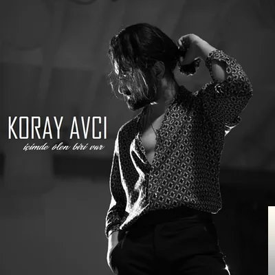 Koray Avcı - İçimde Ölen Biri Var