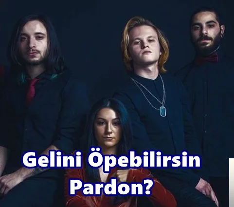 Gelini Öpebilirsin - Bul Beni