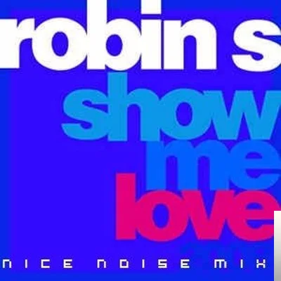 Robin S - Show Me Love